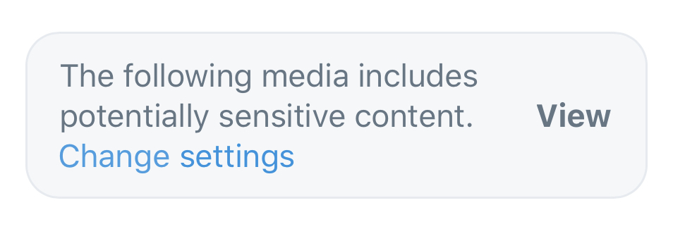 A warning from a tweet marked as sensitive, which reads "The following media includes potentially sensitive content.", with the option to view the content or to change the media settings.